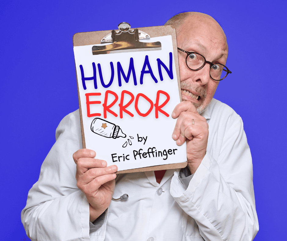 Human Error — 100 Percent Human Theatre, by Eric Pfeffinger