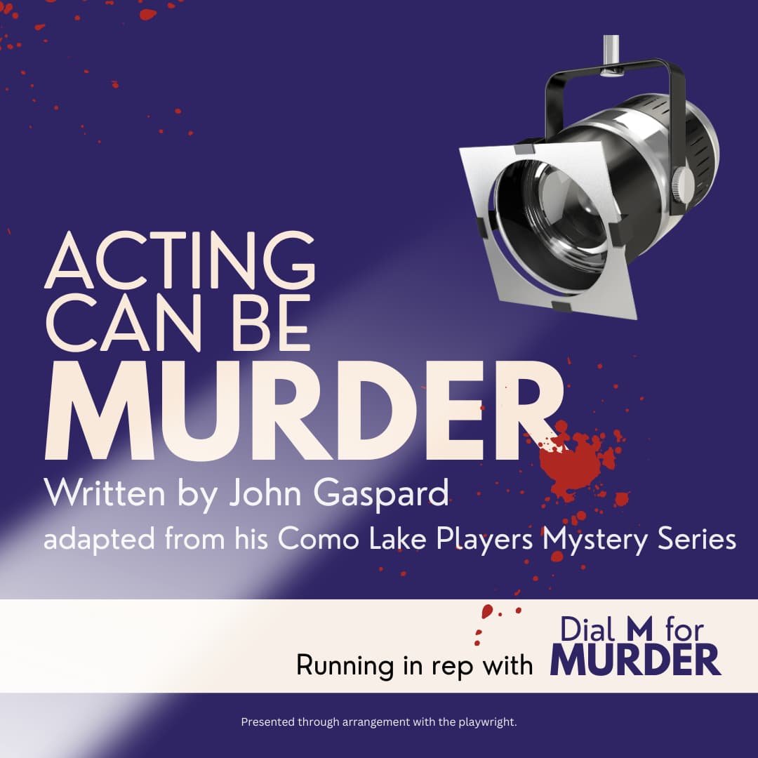 Acting Can Be Murder — Theater in the Round, by John Gaspard